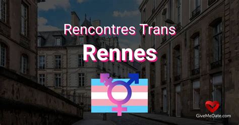 rencontre trans rennes|Transgender Dating in Rennes, France 